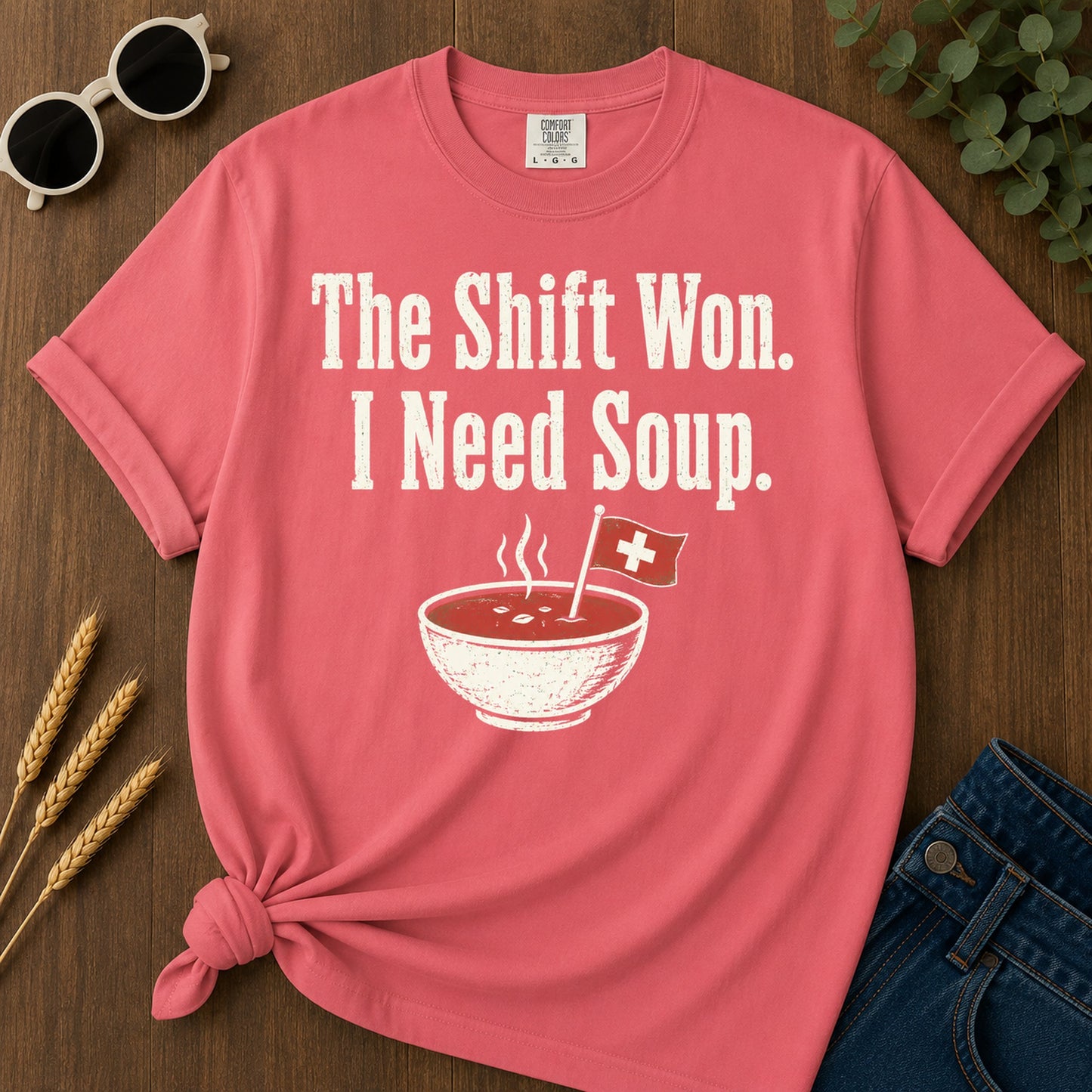 Shift Won Need Soup T-Shirt - Watermelon Mockup