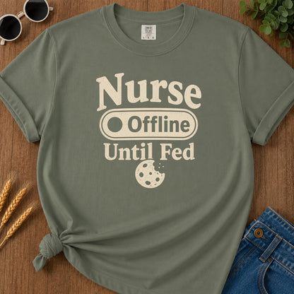 Nurse Offline Until Fed 213 T-Shirt - Moss Mockup