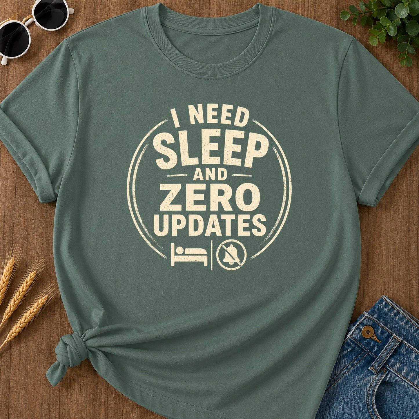 Need Sleep Zero Updates T-Shirt - Blue Spruce Mockup