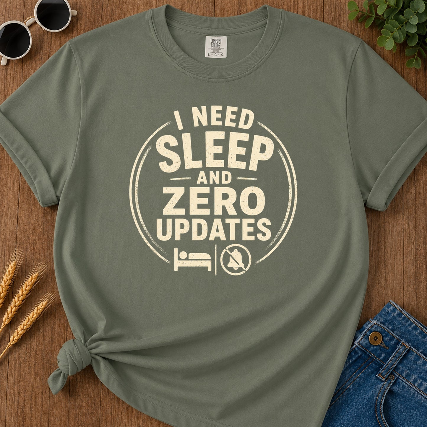 Need Sleep Zero Updates T-Shirt - Moss Mockup