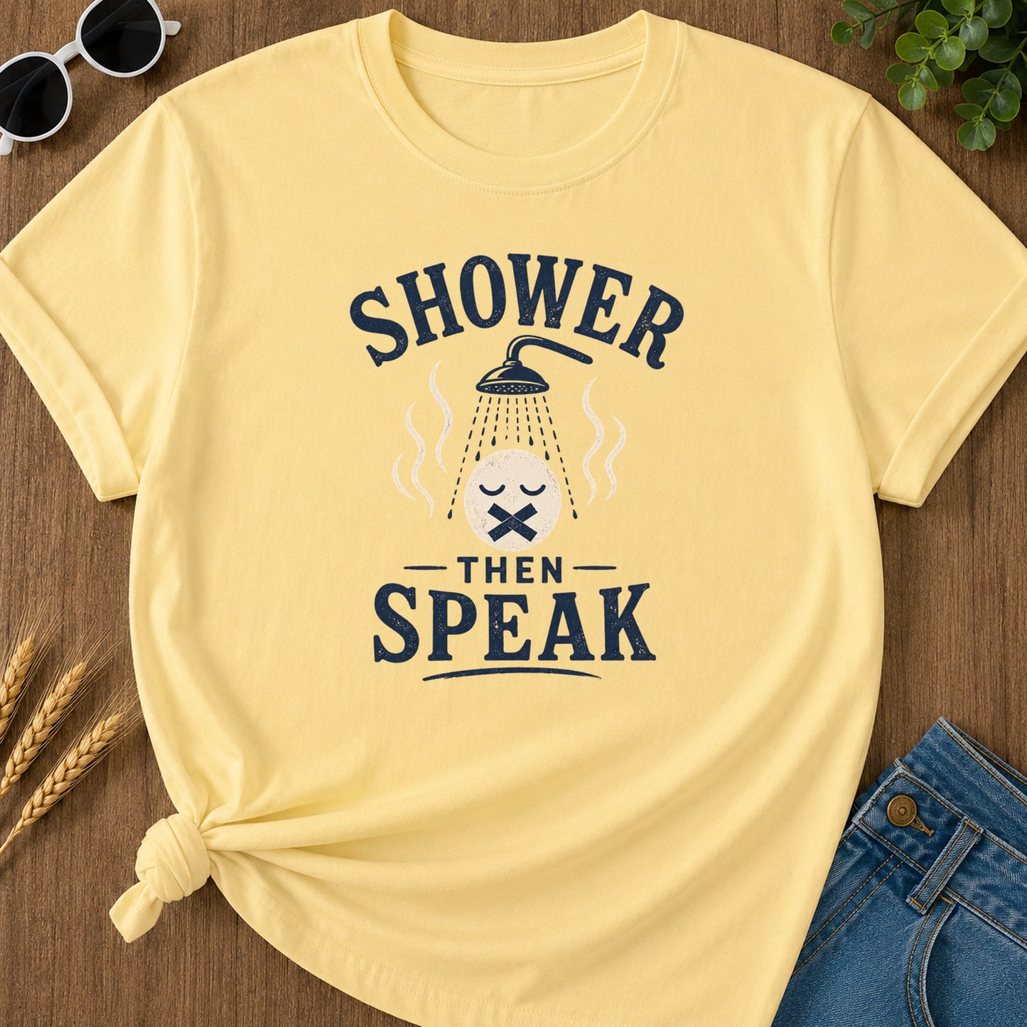 Shower Then Speak T-Shirt - Butter Mockup