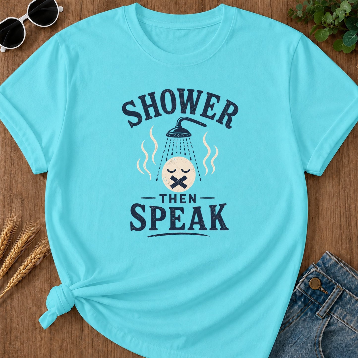 Shower Then Speak T-Shirt - Lagoon Blue Mockup