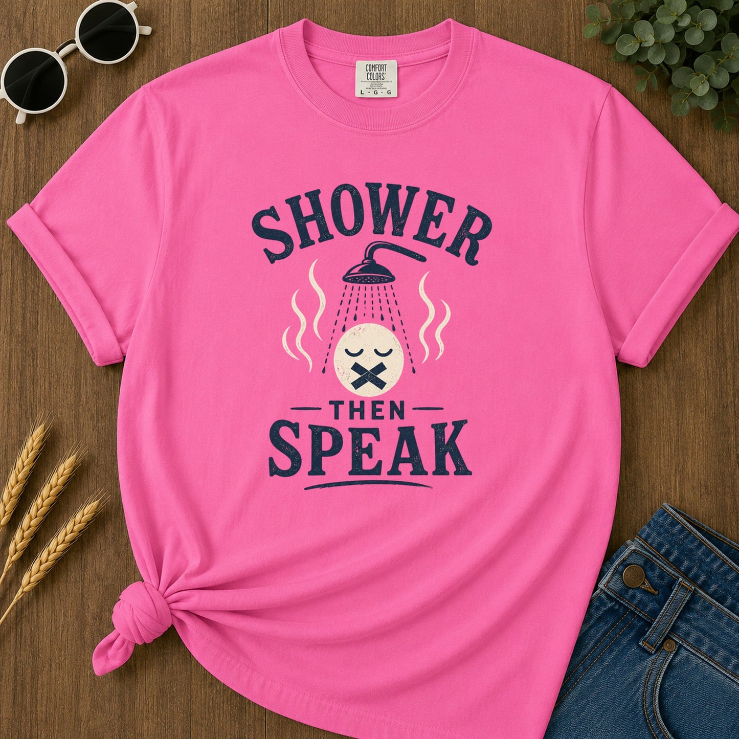 Shower Then Speak T-Shirt - Neon Pink Mockup