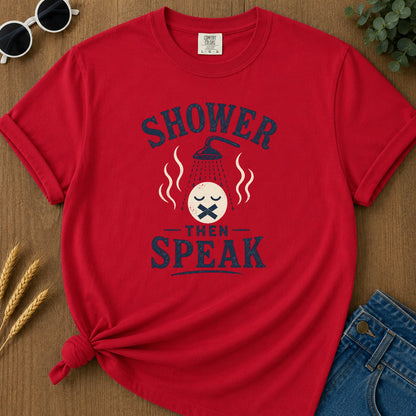 Shower Then Speak T-Shirt - Red Mockup