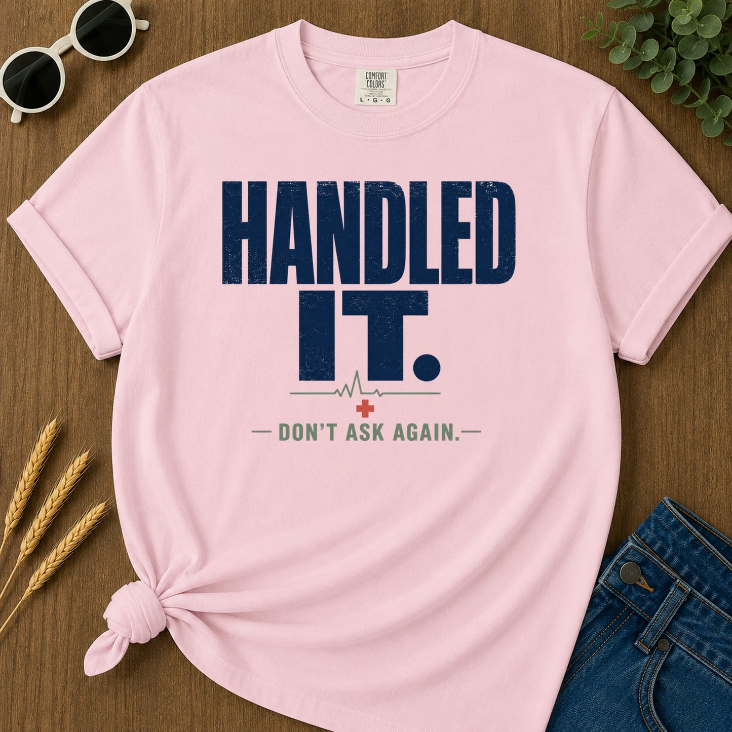 Handled It Dont Ask T-Shirt - Blossom Mockup
