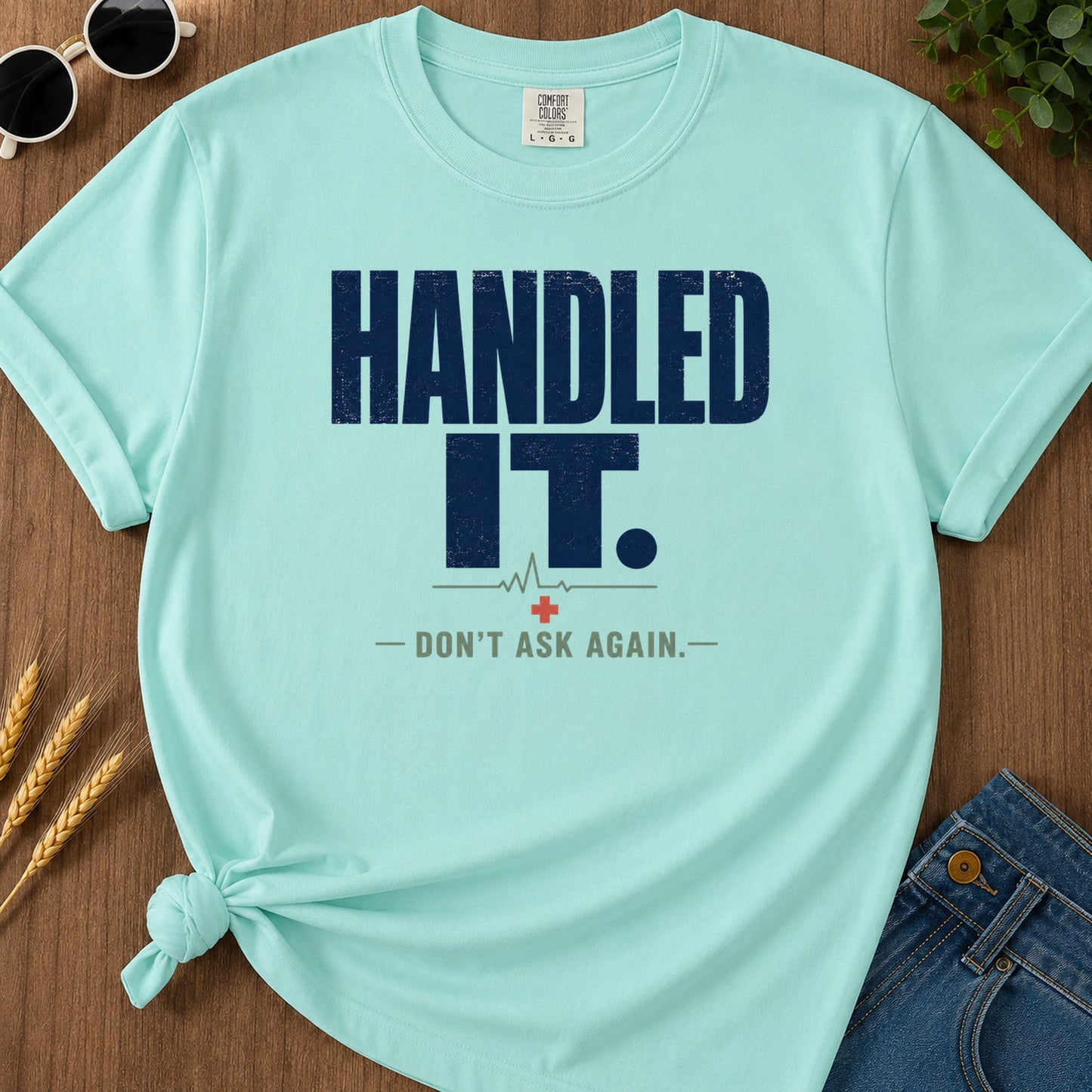 Handled It Dont Ask T-Shirt - Chalky Mint Mockup