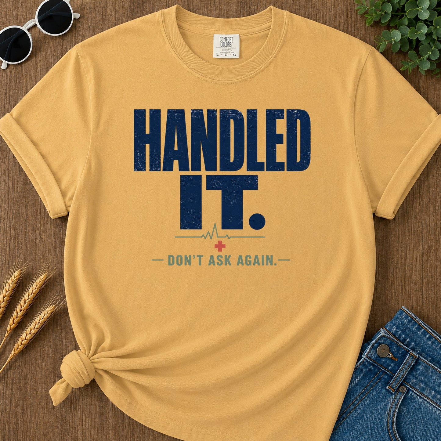 Handled It Dont Ask T-Shirt - Mustard Mockup