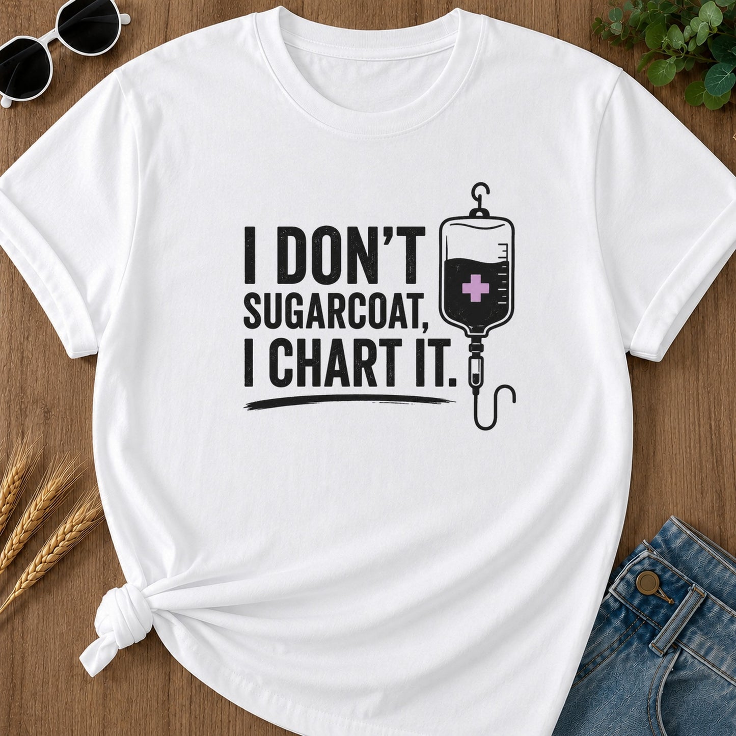 Sugarcoat I Chart It T-Shirt - White Mockup