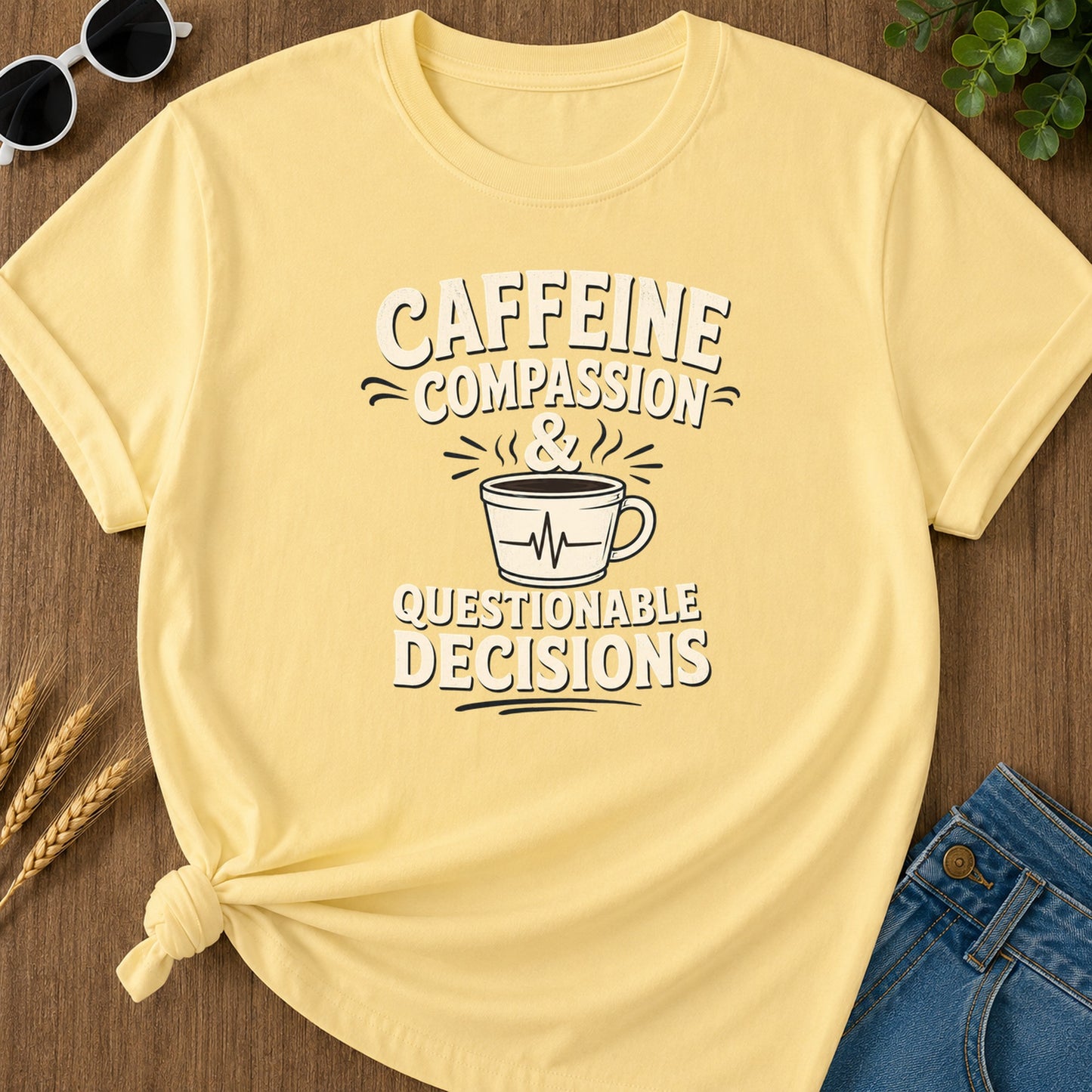 Caffeine Compassion Decisions T-Shirt - Butter Mockup