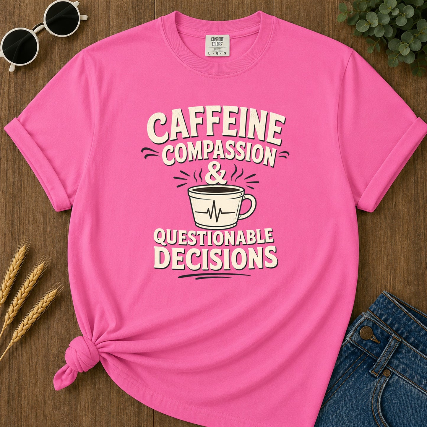 Caffeine Compassion Decisions T-Shirt - Neon Pink Mockup