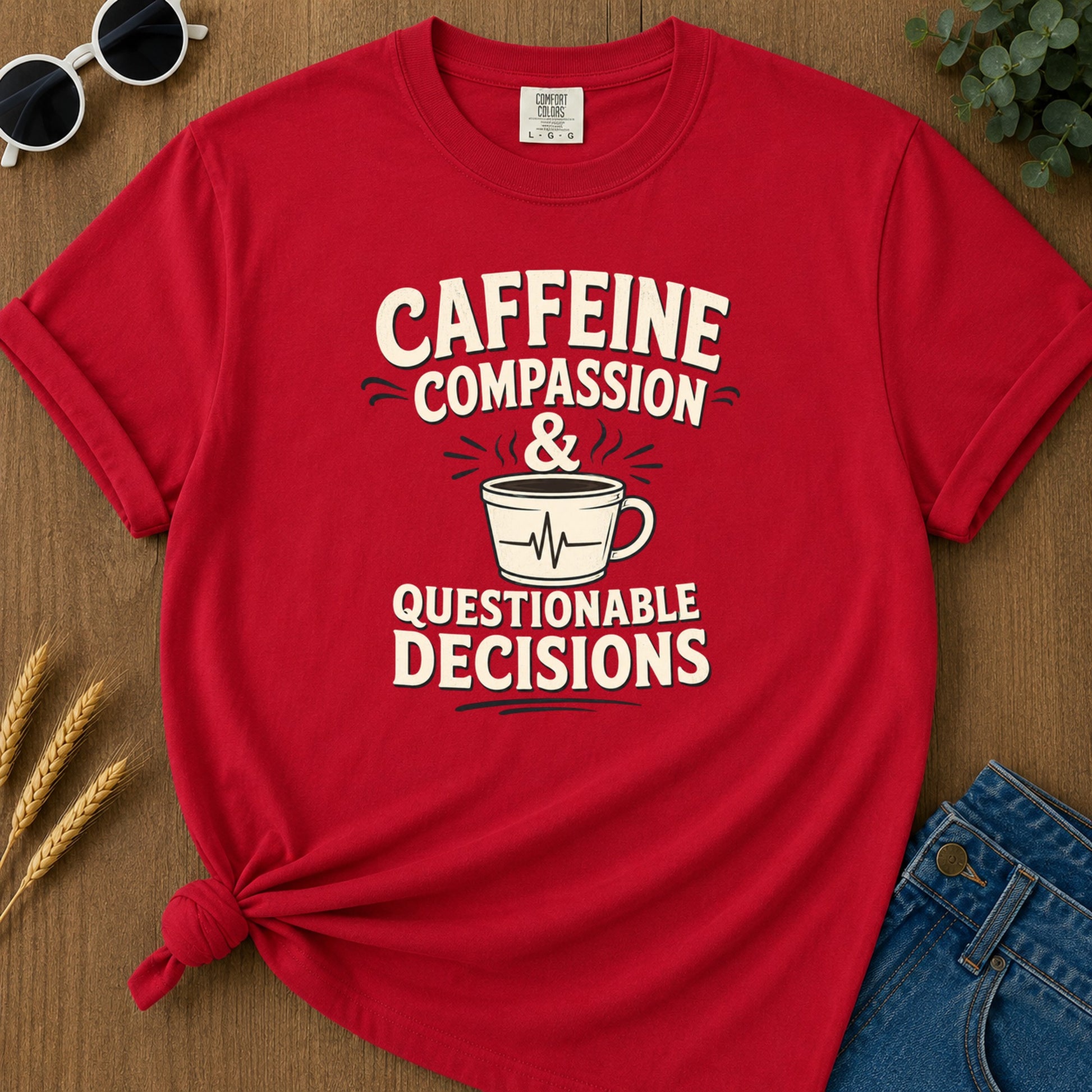 Caffeine Compassion Decisions T-Shirt - Red Mockup