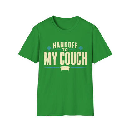 Handoff To My Couch T-Shirt