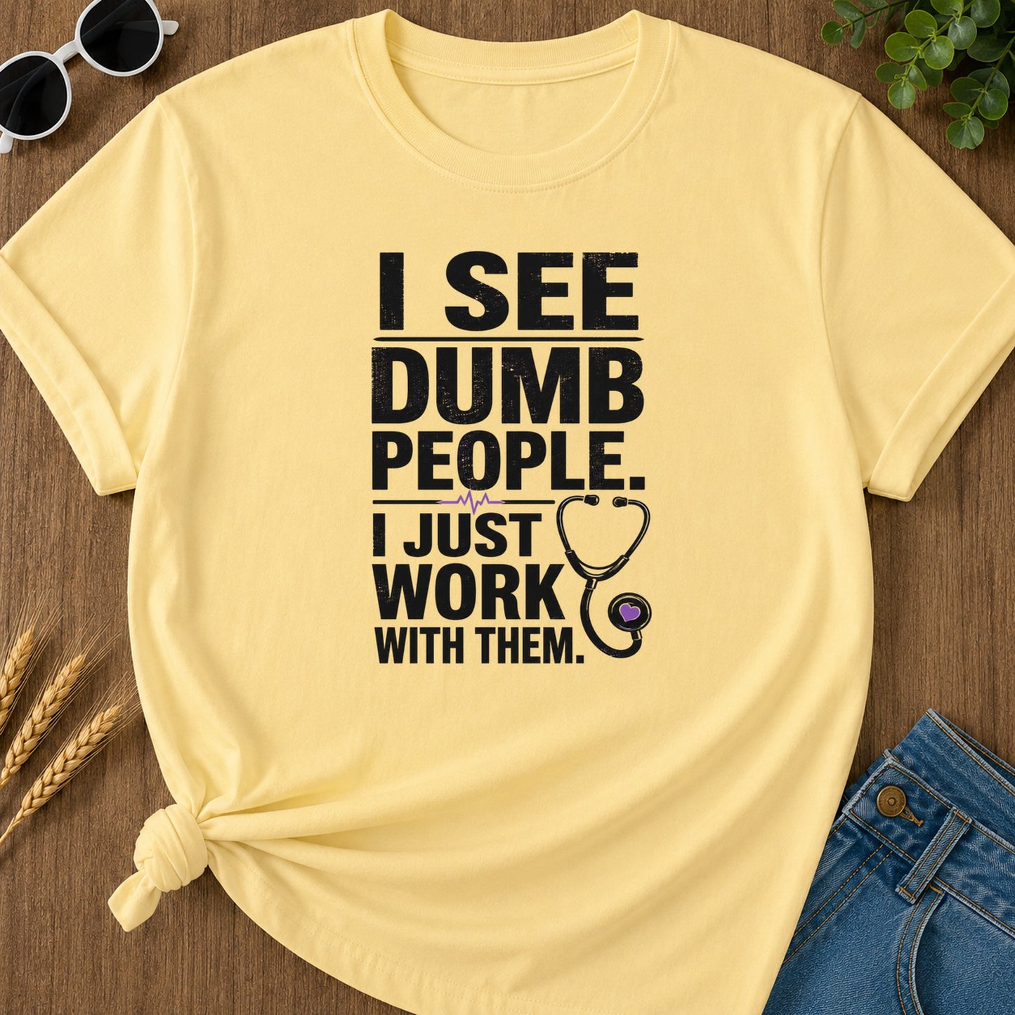 Dumb People Hate Work T-Shirt - Butter Mockup