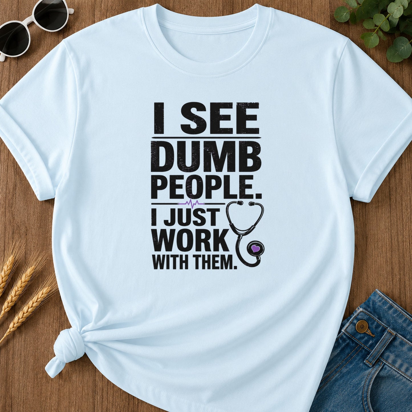 Dumb People Hate Work T-Shirt - Chambray Mockup