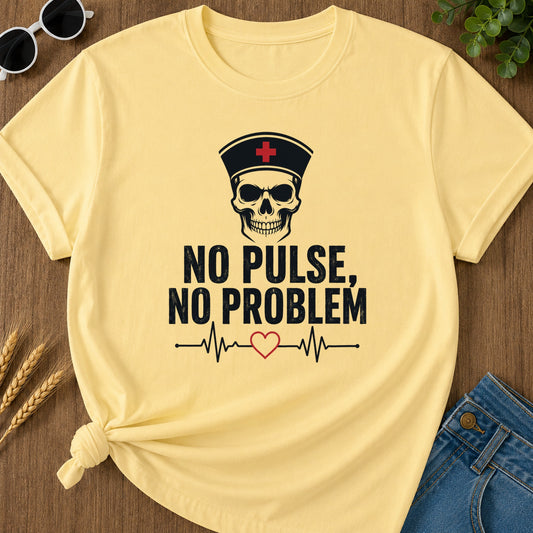 No Pulse No Problem T-Shirt - Butter Mockup