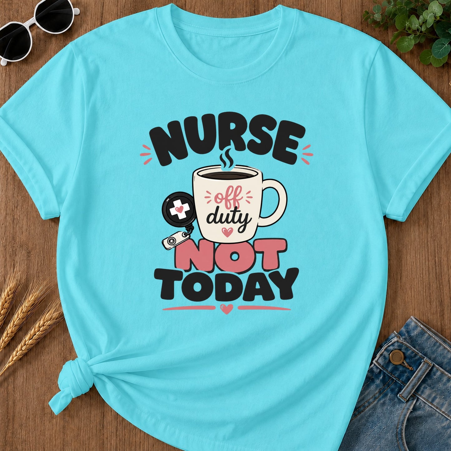 Not Today Pink T-Shirt - Lagoon Blue Mockup
