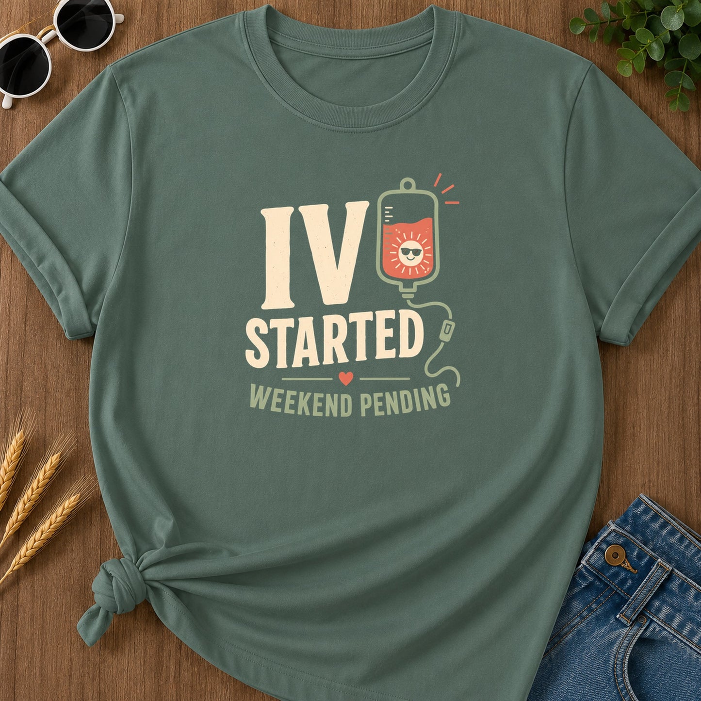 Iv Started Weekend Pending T-Shirt - Blue Spruce Mockup