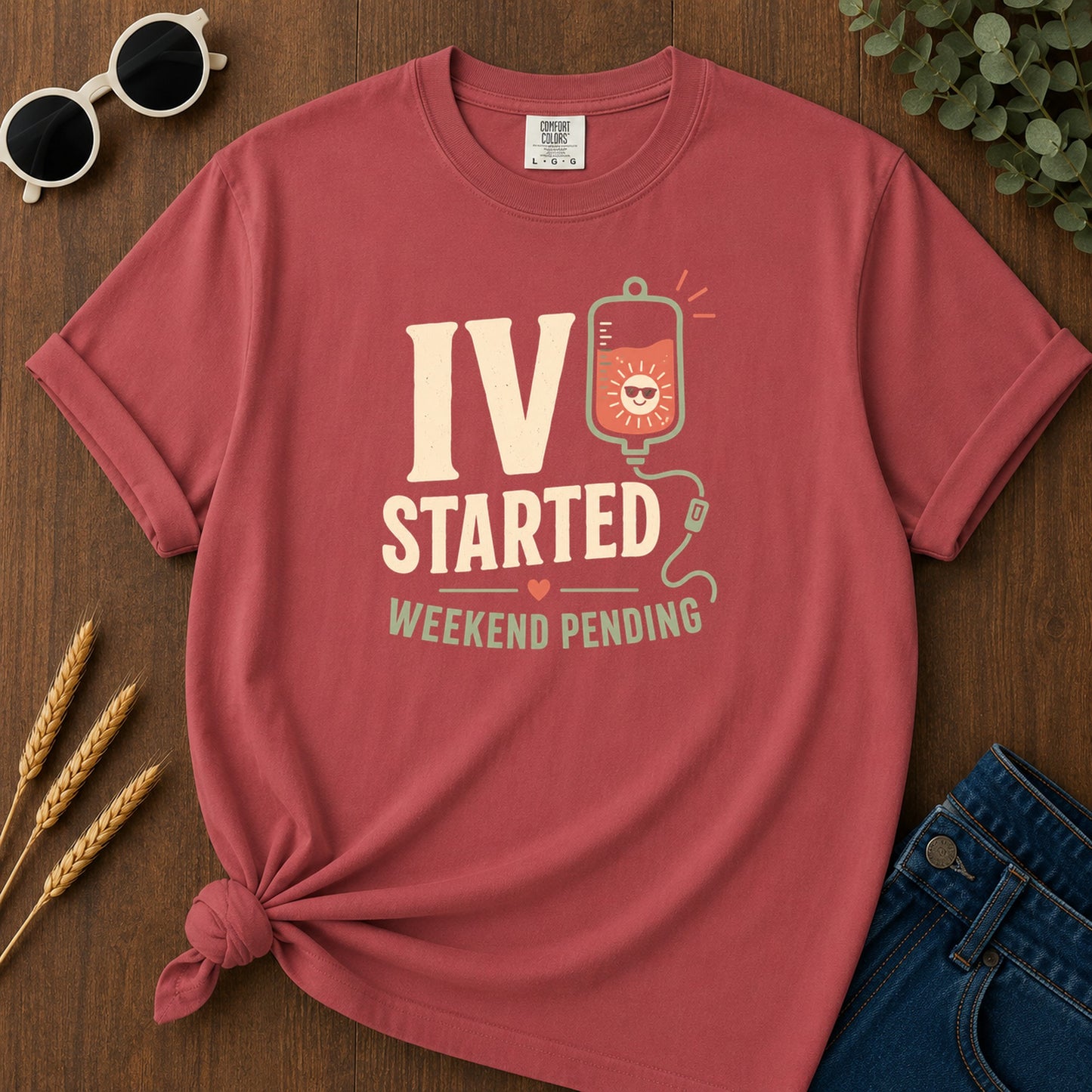 Iv Started Weekend Pending T-Shirt - Crimson Mockup