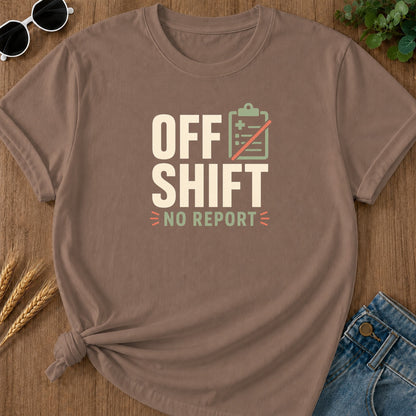 Off Shift No Report T-Shirt - Espresso Mockup