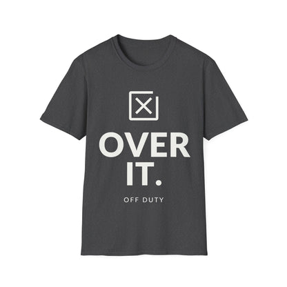 Over It Off Duty T-shirt