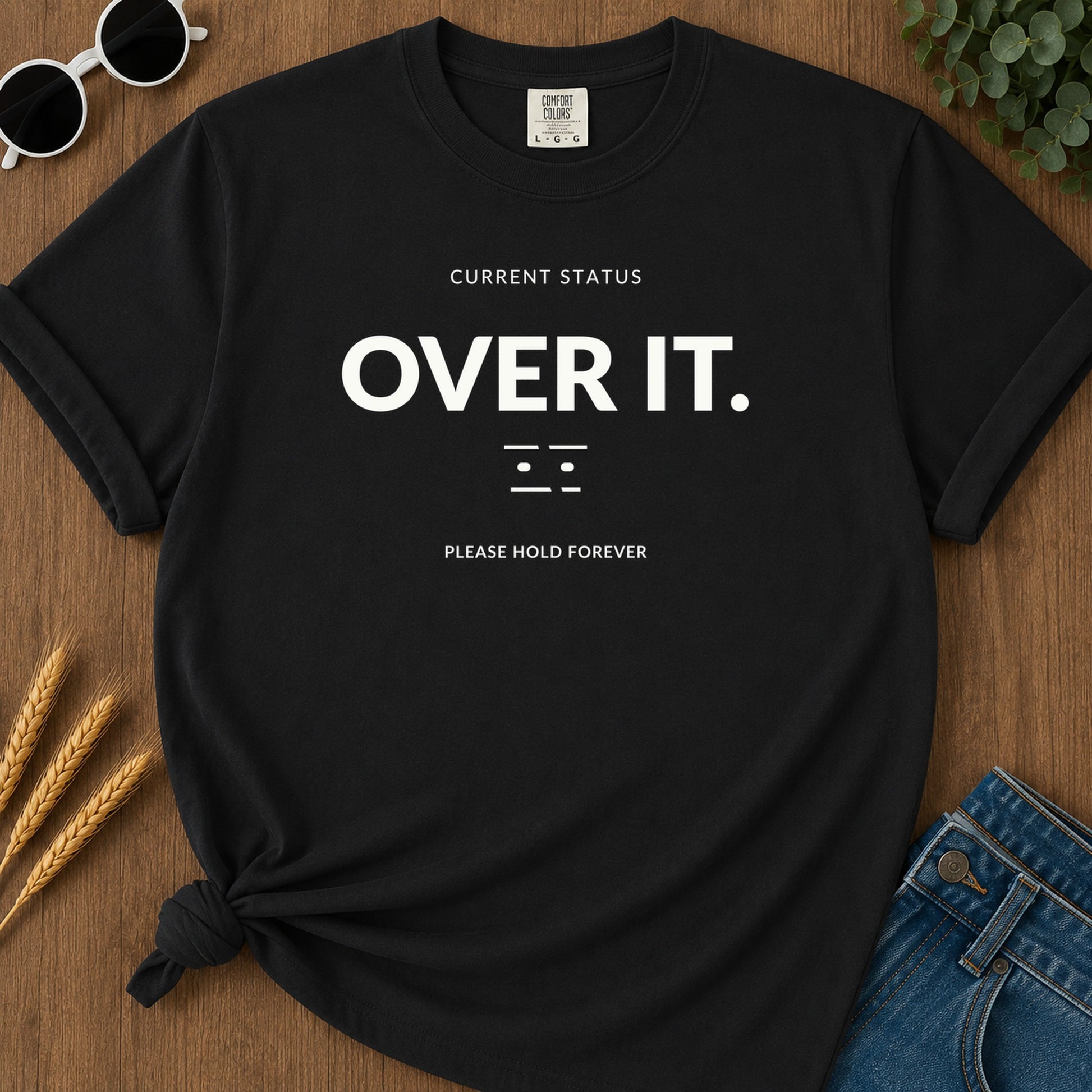 Current Status Over It T-Shirt - Black Mockup