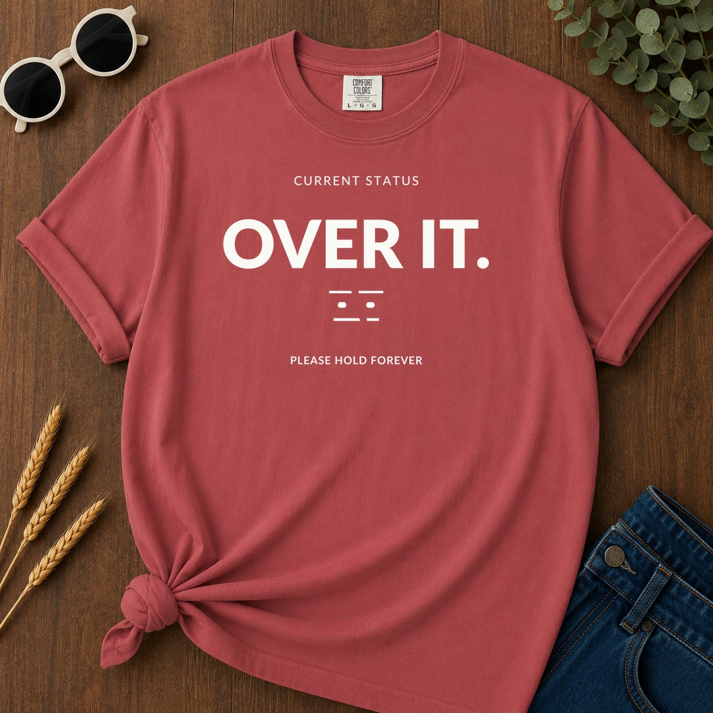 Current Status Over It T-Shirt - Crimson Mockup