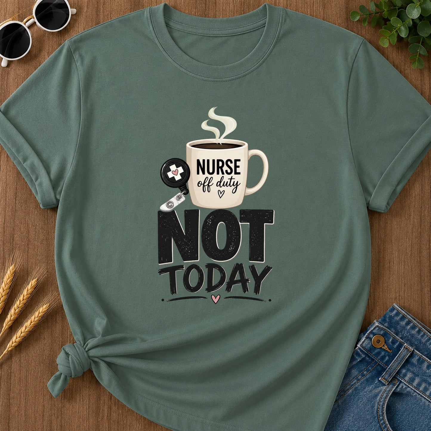 Brush Not Today T-Shirt - Blue Spruce Mockup