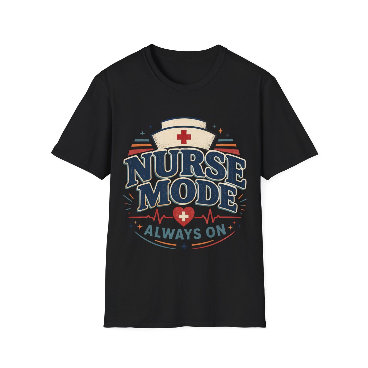 Nurse Mode Always T-shirt