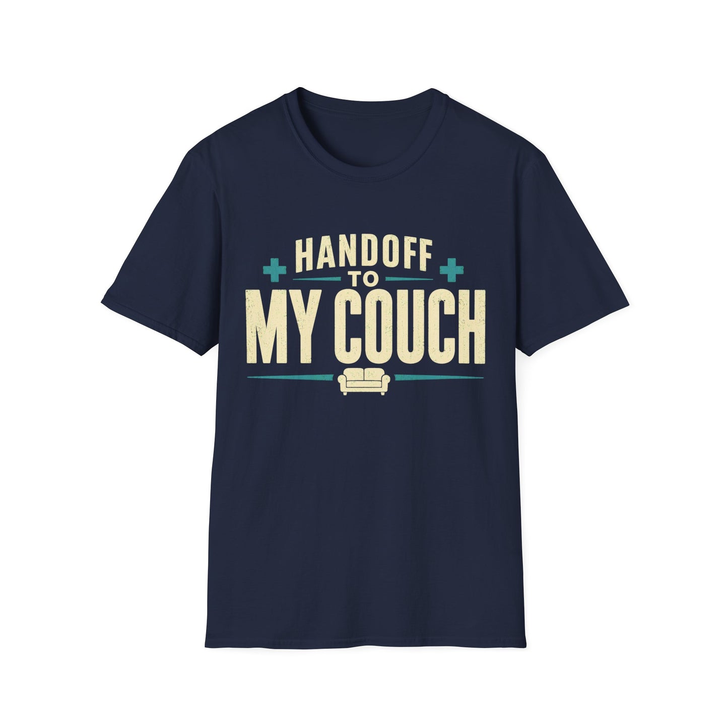 Handoff To My Couch T-Shirt