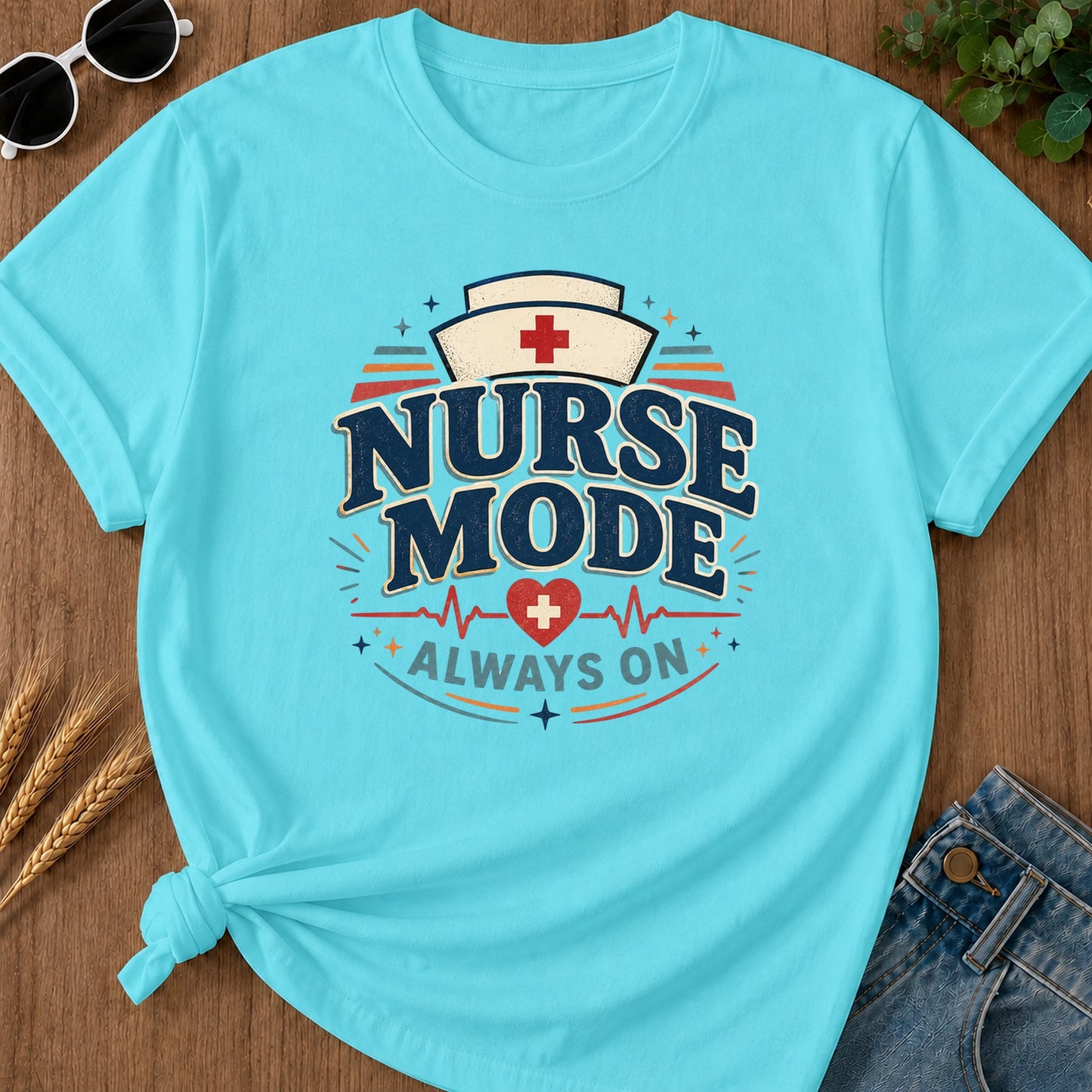 Nurse Mode Always T-Shirt - Lagoon Blue Mockup