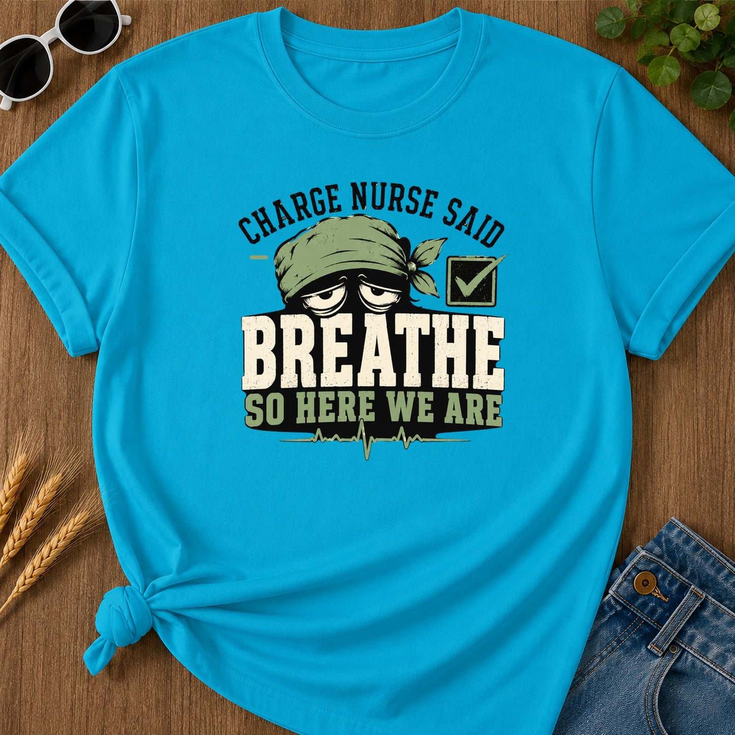 Charge Nurse Said Breathe T-Shirt - Sapphire Mockup