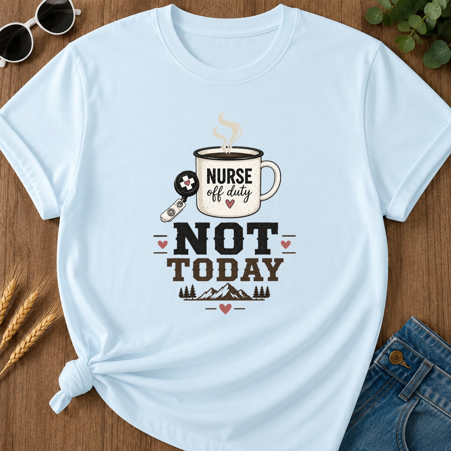 Not Today 312 T-Shirt - Chambray Mockup