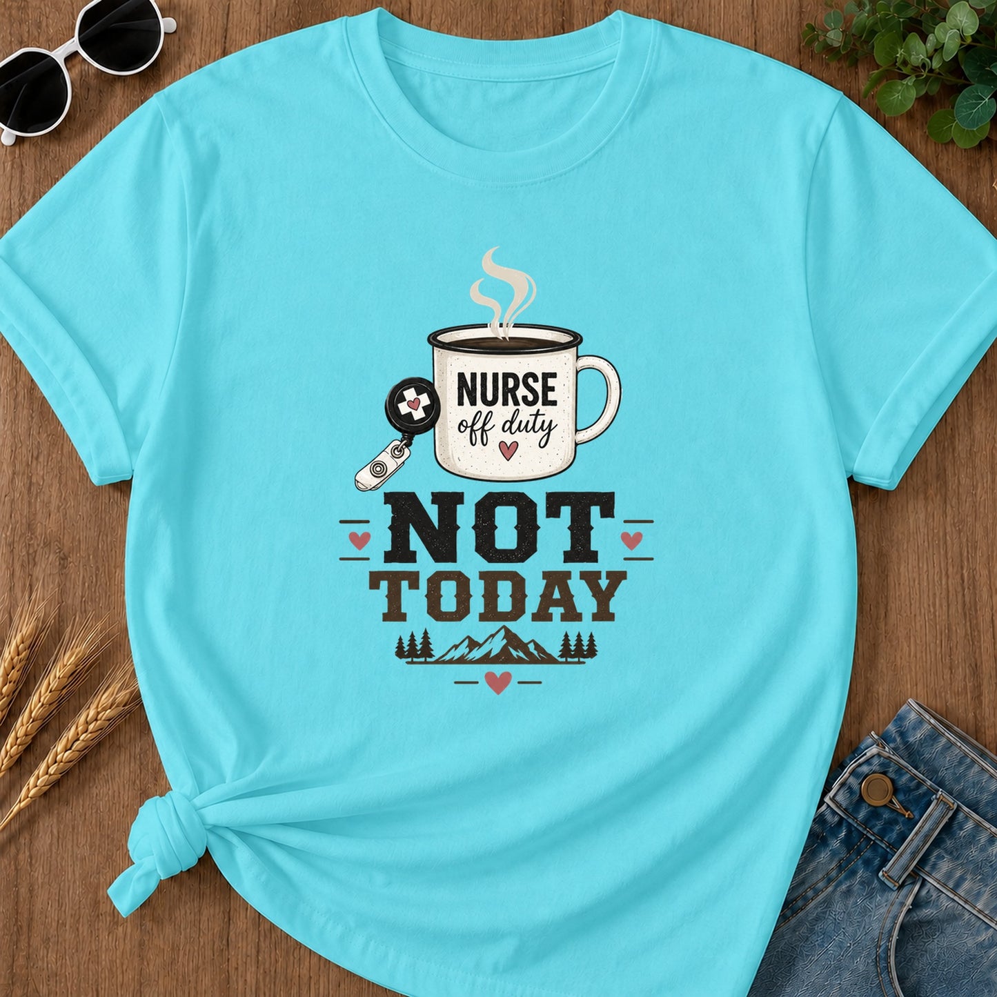 Not Today 312 T-Shirt - Lagoon Blue Mockup