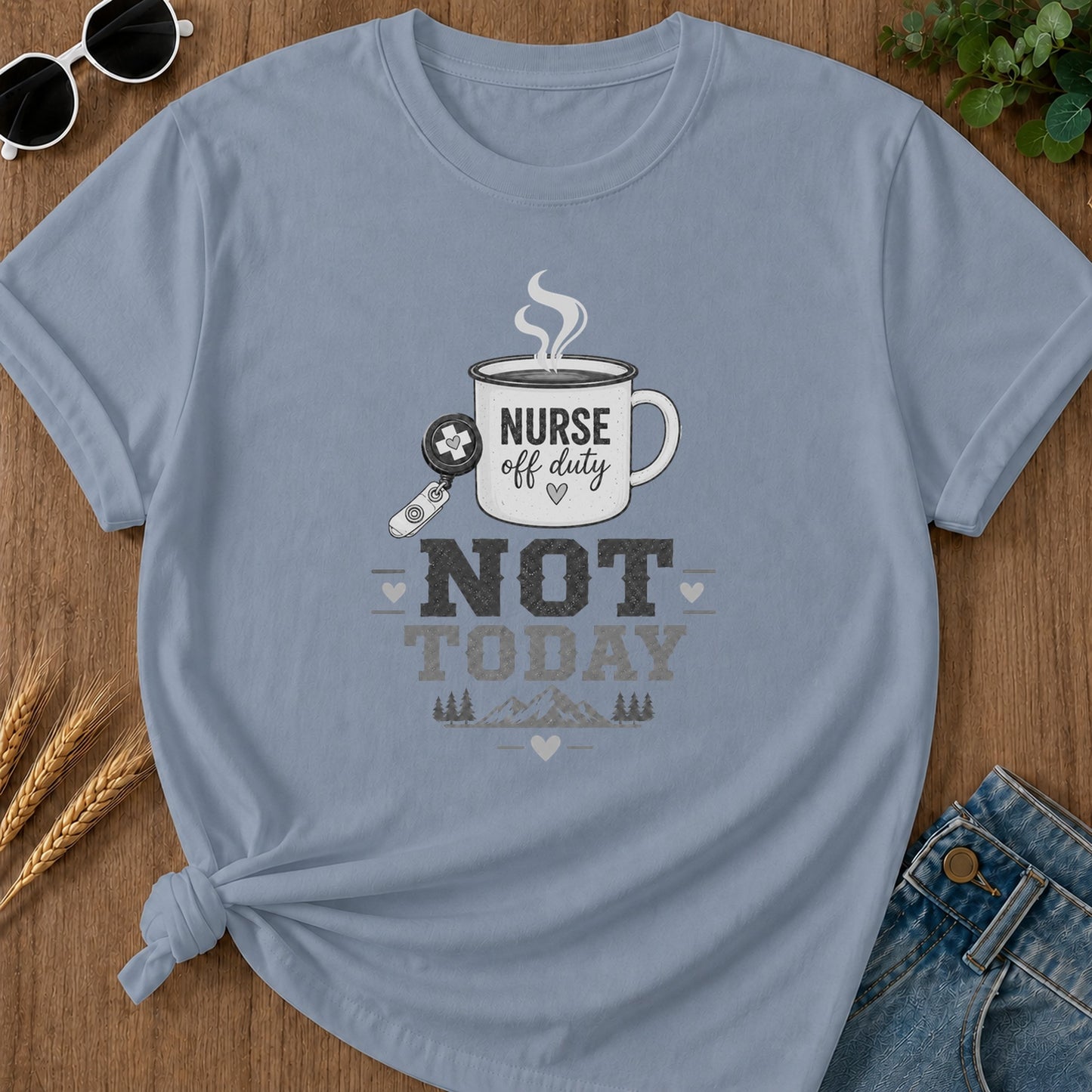 Not Today Grey T-Shirt - Blue Jean Mockup