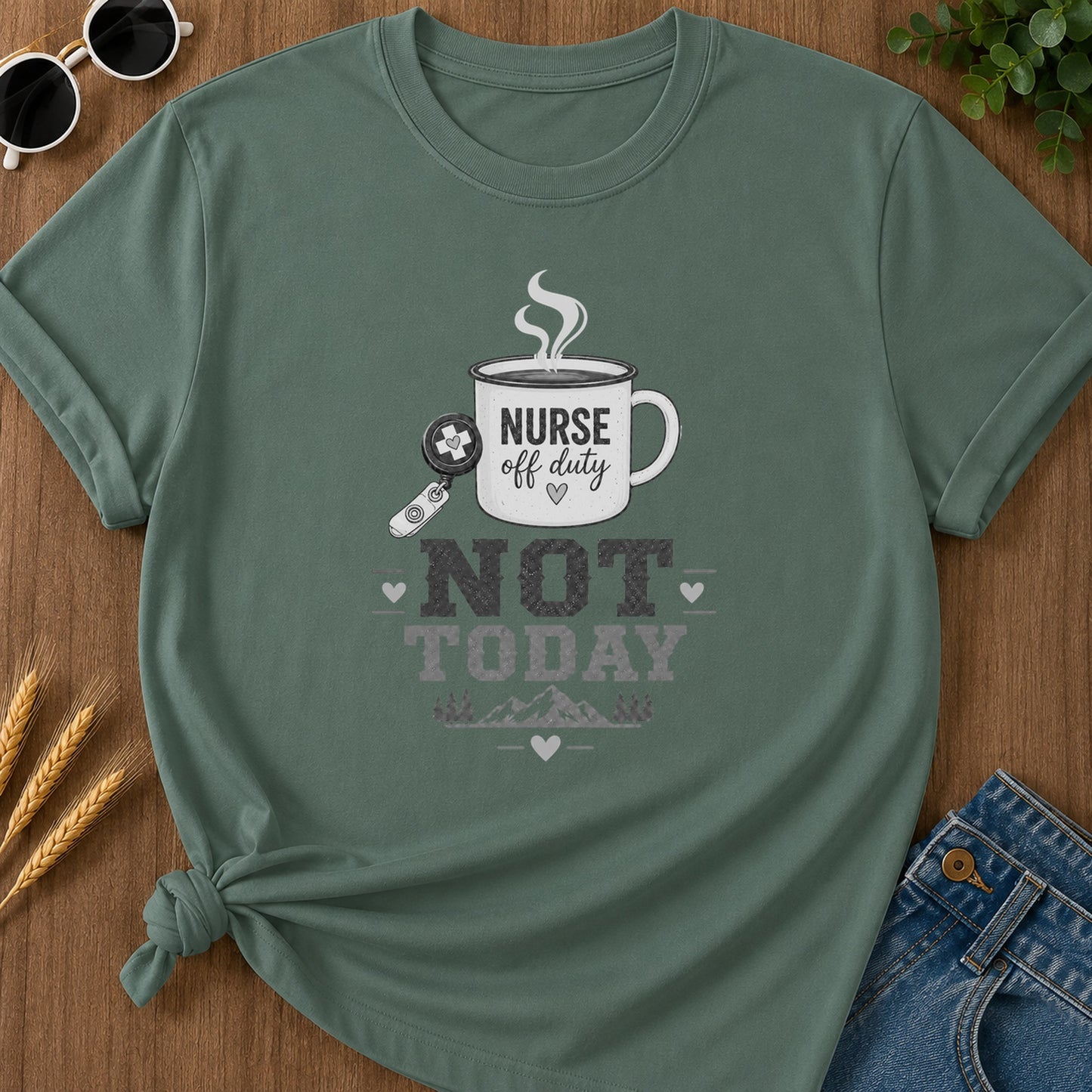 Not Today Grey T-Shirt - Blue Spruce Mockup