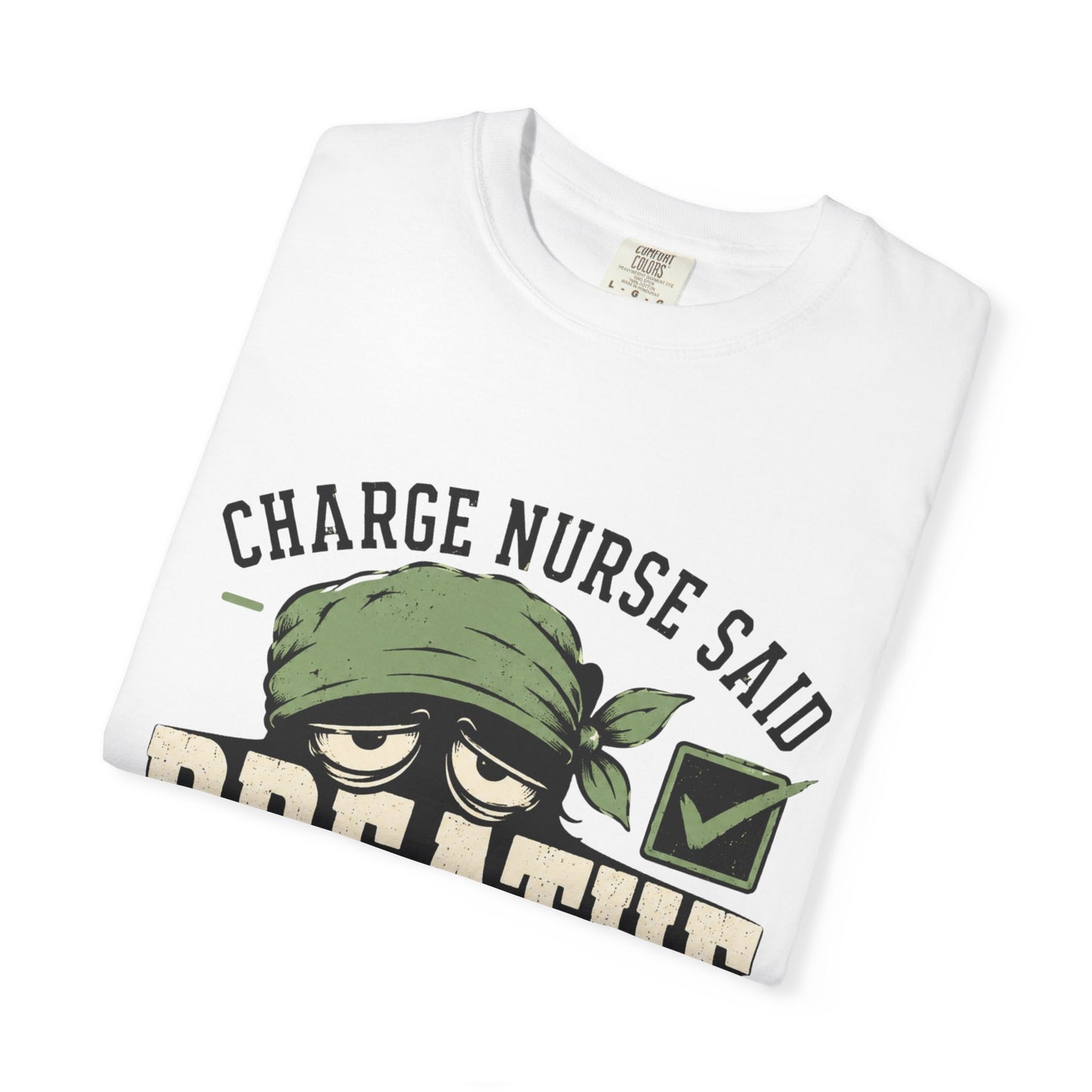 Charge Nurse Said Breathe