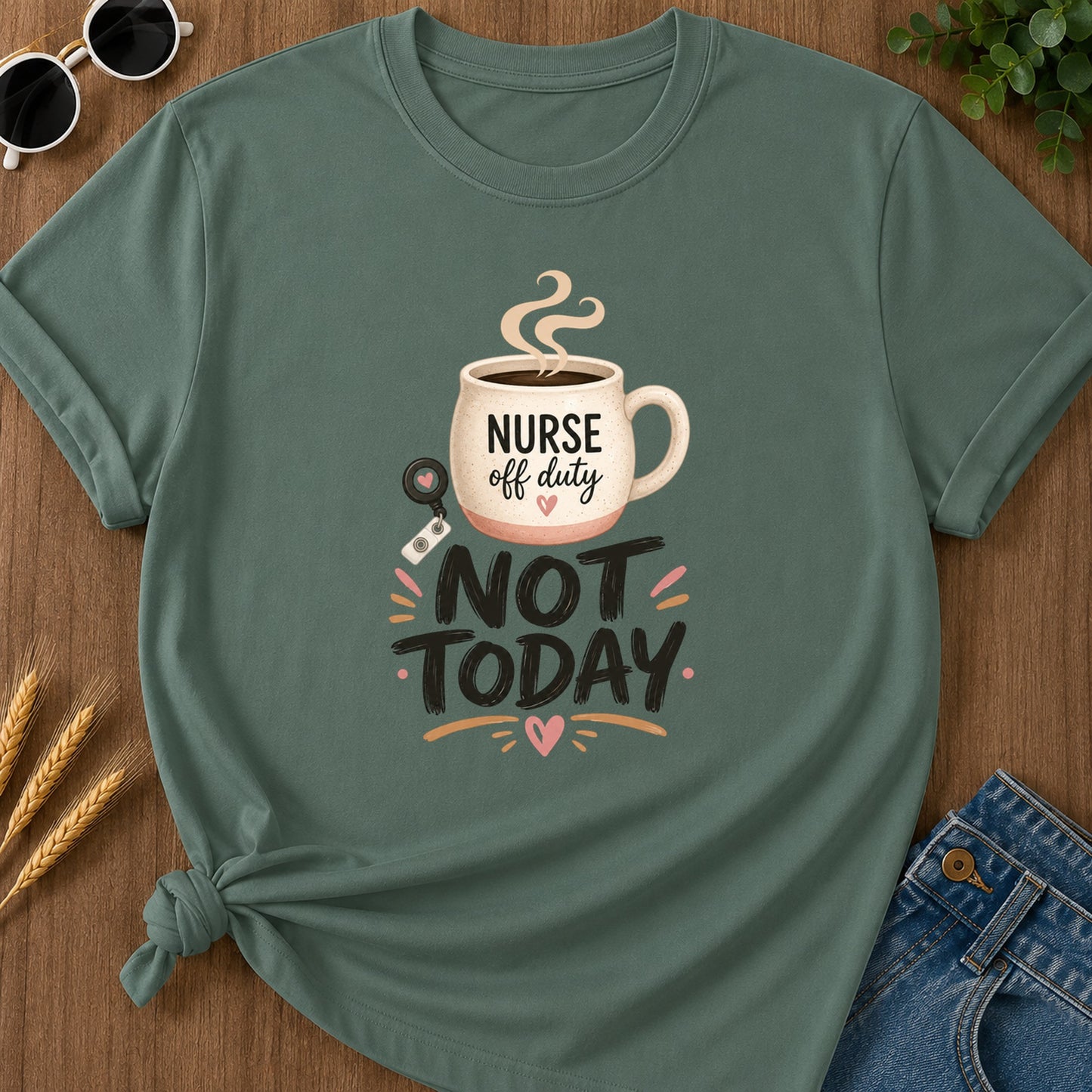 Not Today Bold T-Shirt - Blue Spruce Mockup