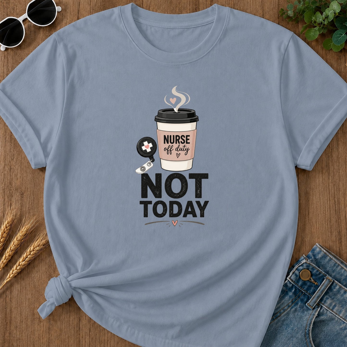 Coffee Not Today T-Shirt - Blue Jean Mockup