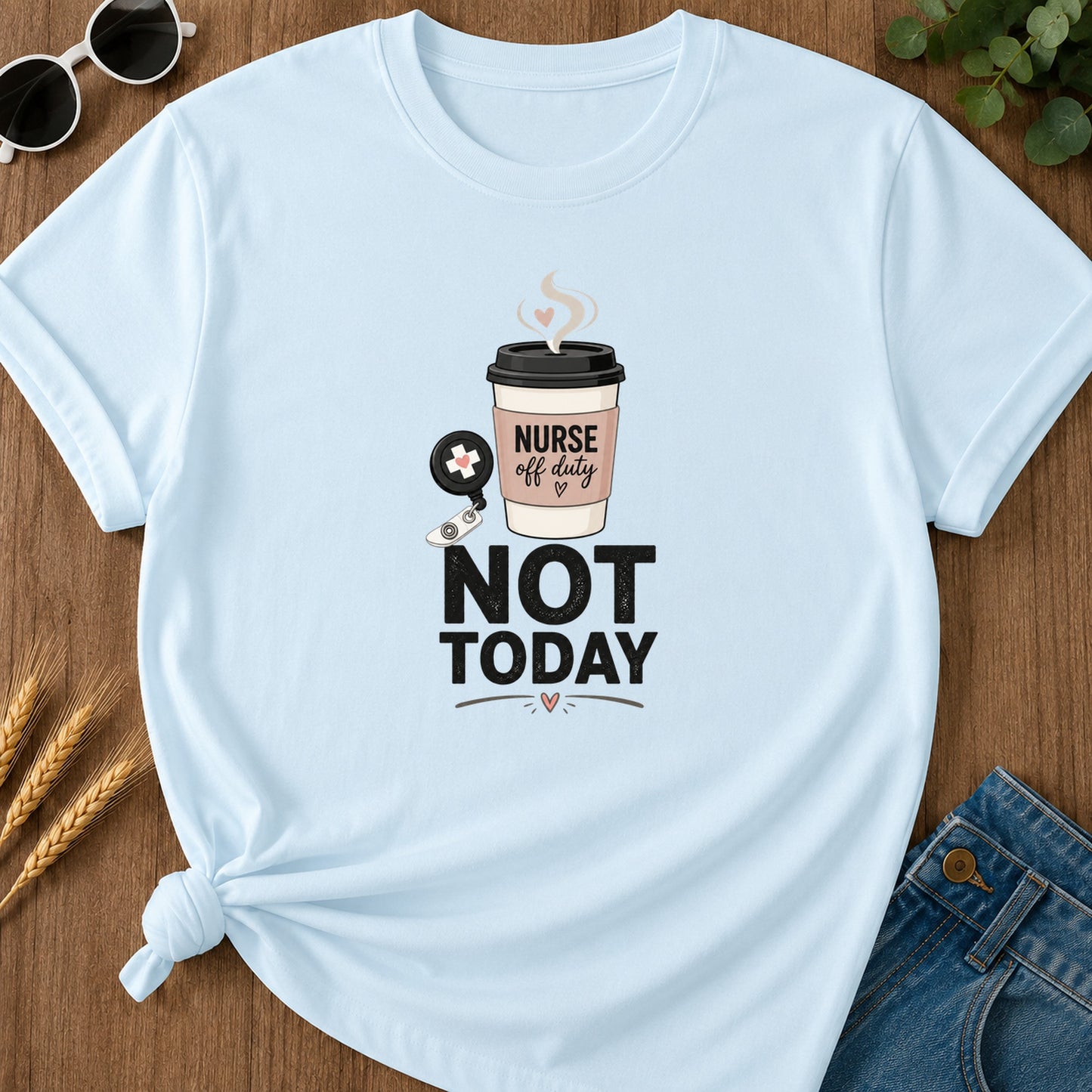 Coffee Not Today T-Shirt - Chambray Mockup