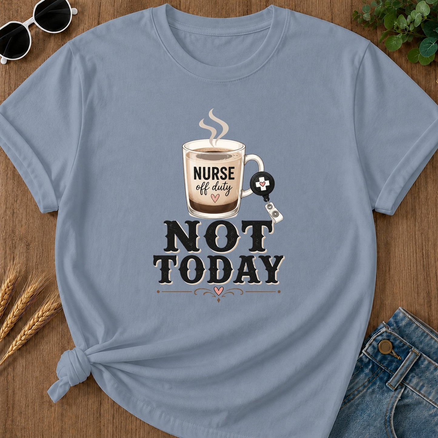 Latte Not Today T-Shirt - Blue Jean Mockup