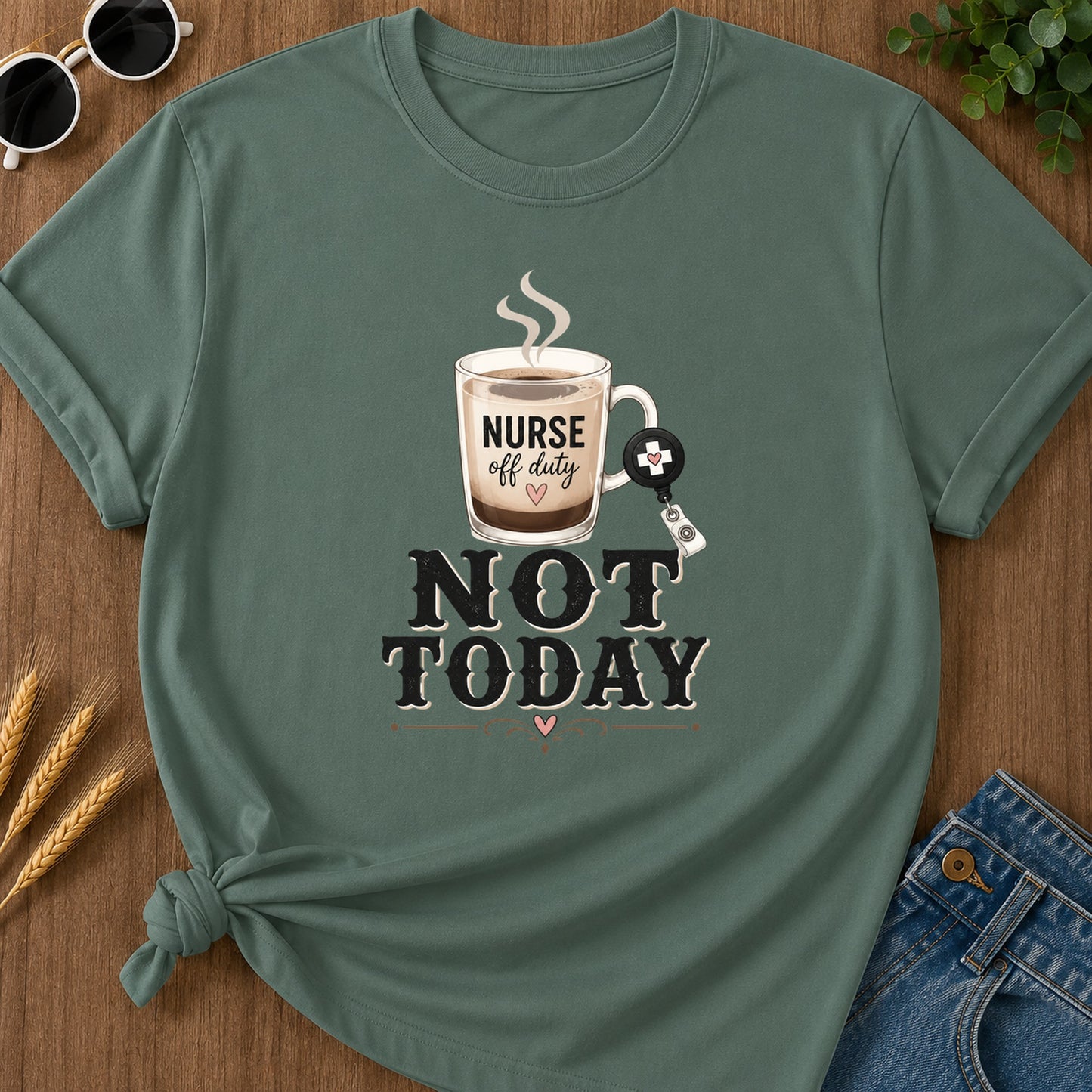 Latte Not Today T-Shirt - Blue Spruce Mockup