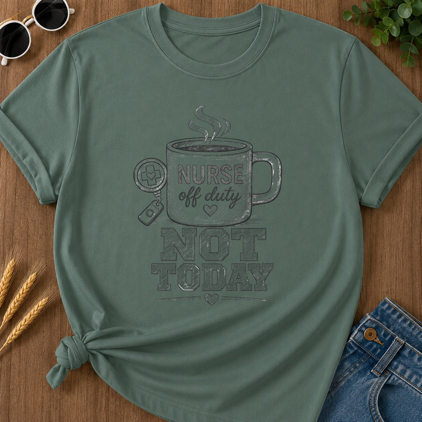 Sketch Not Today T-Shirt - Blue Spruce Mockup