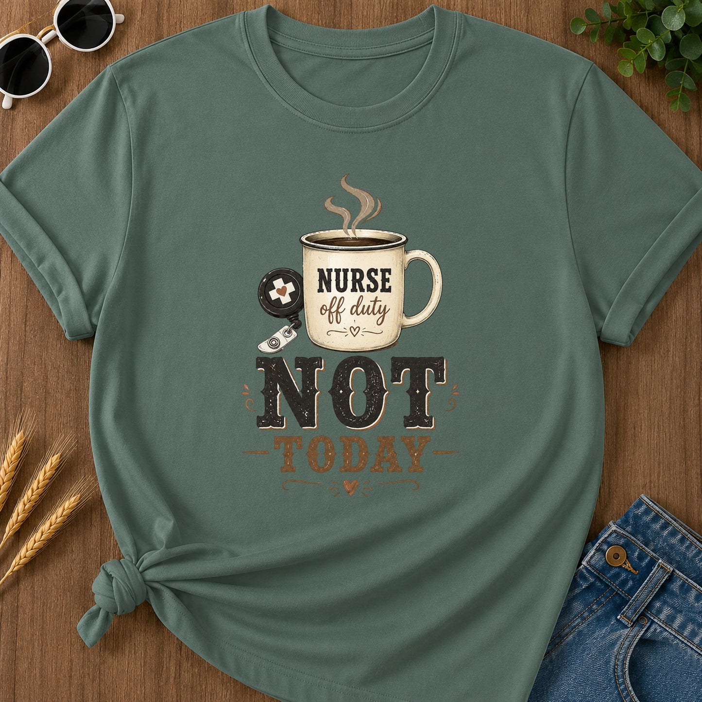 Rustic Not Today T-Shirt - Blue Spruce Mockup