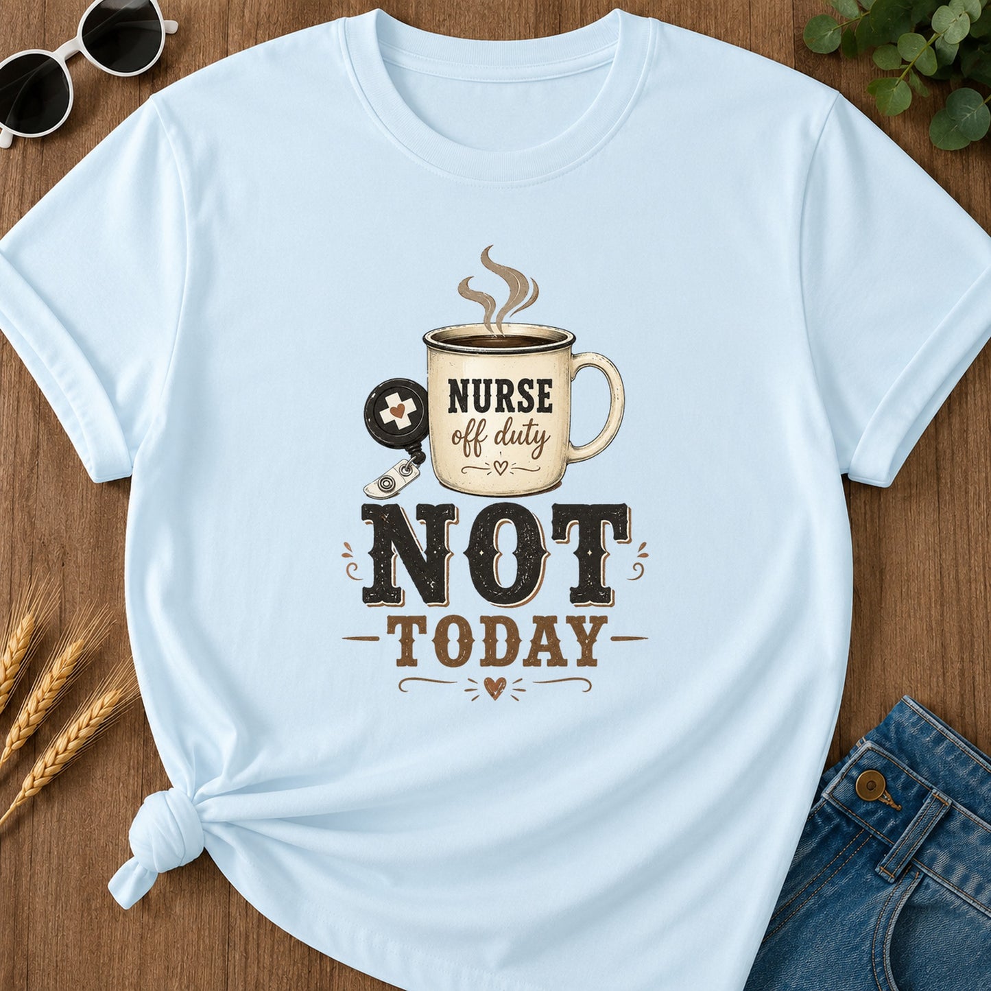 Rustic Not Today T-Shirt - Chambray Mockup