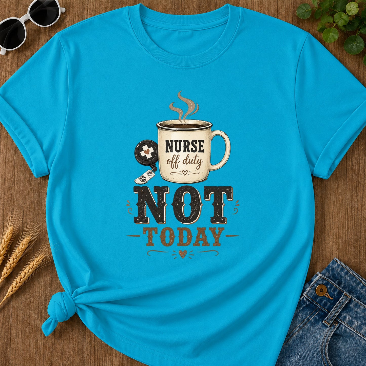 Rustic Not Today T-Shirt - Sapphire Mockup