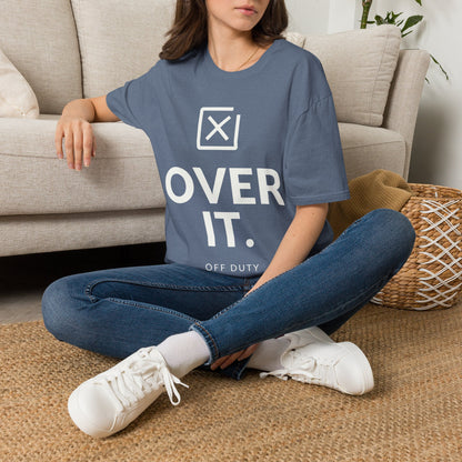Over It Off Duty T-shirt