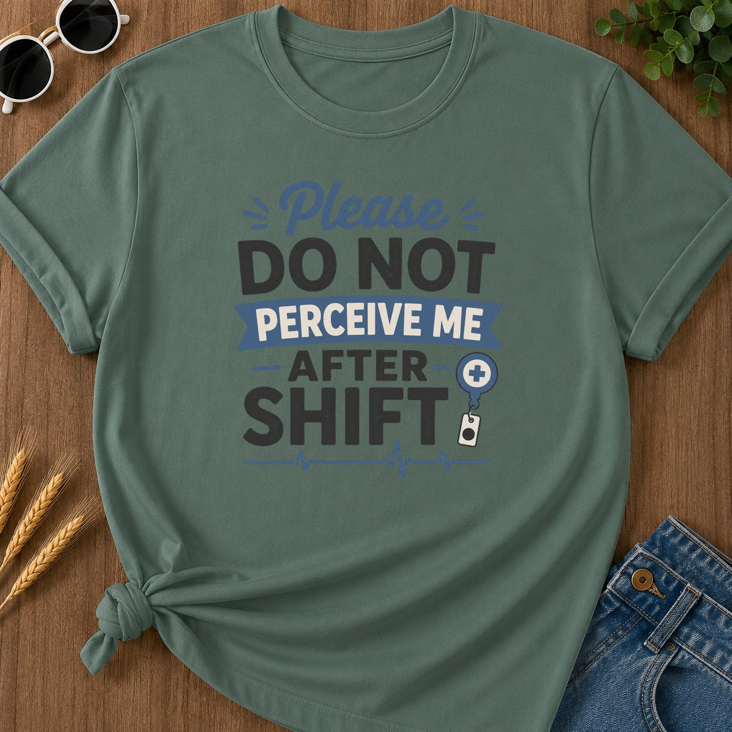 Do Not Perceive T-Shirt - Blue Spruce Mockup
