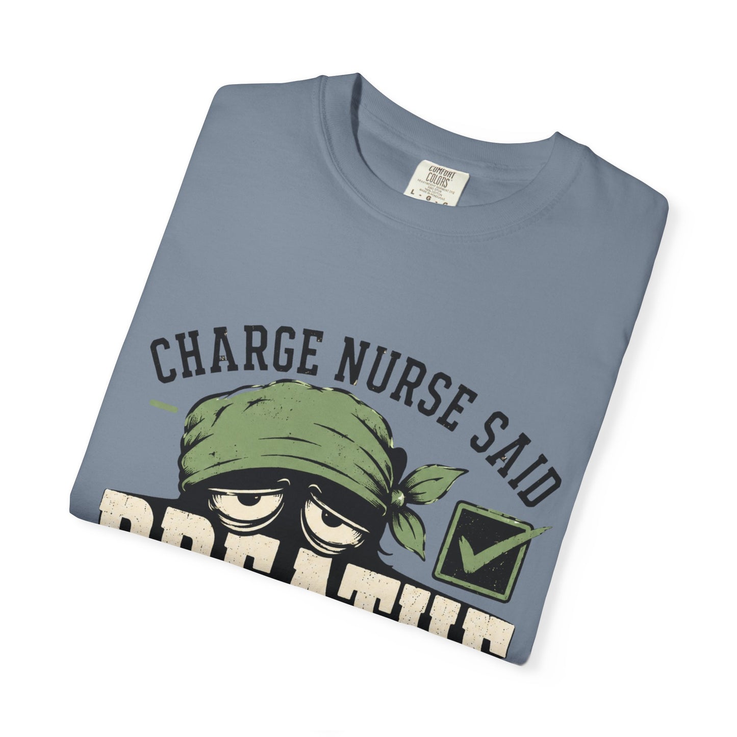 Charge Nurse Said Breathe