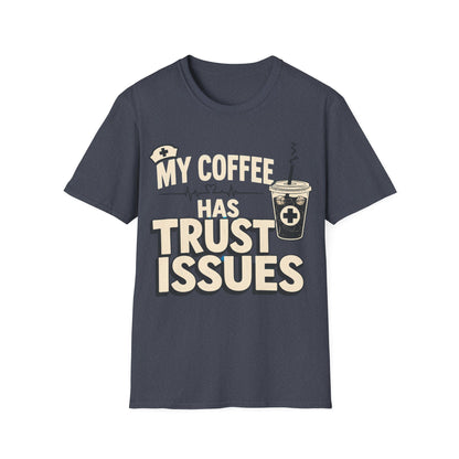 Coffee Trust Issues T-Shirt