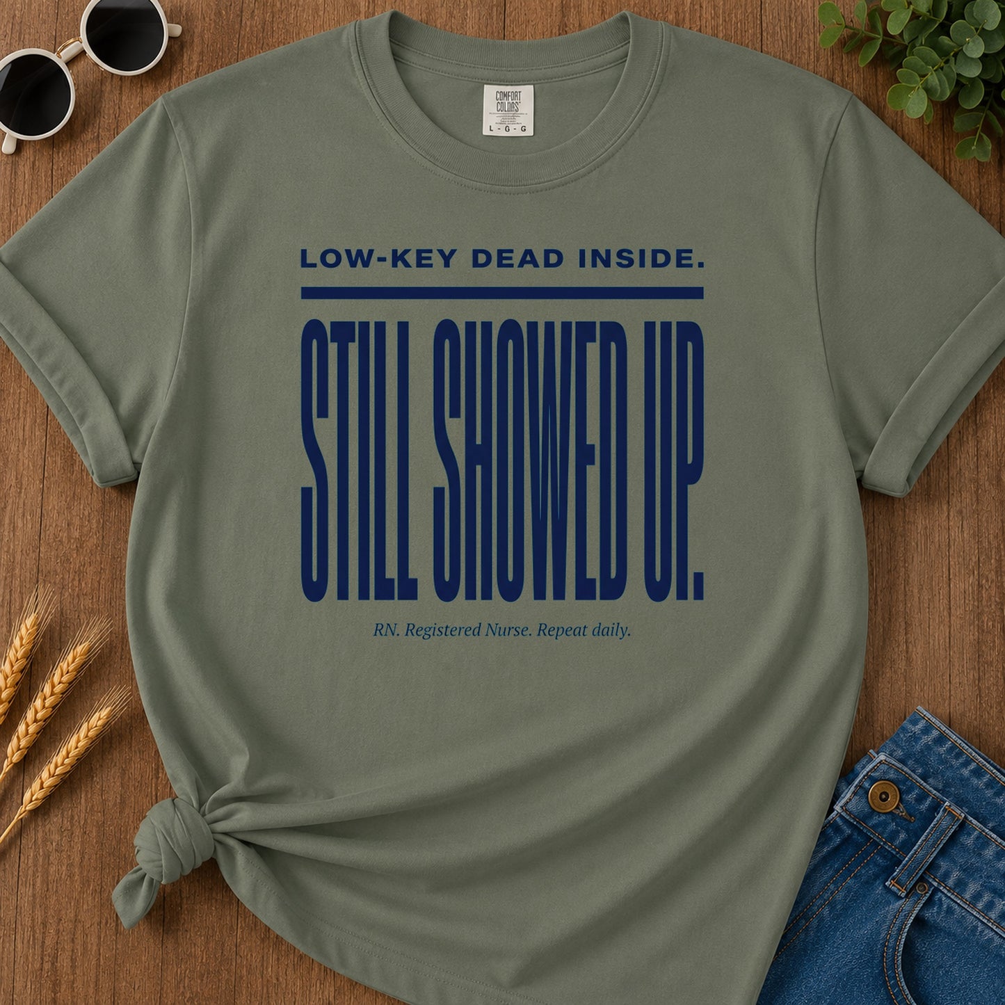 Still Showed Up T-Shirt - Moss Mockup